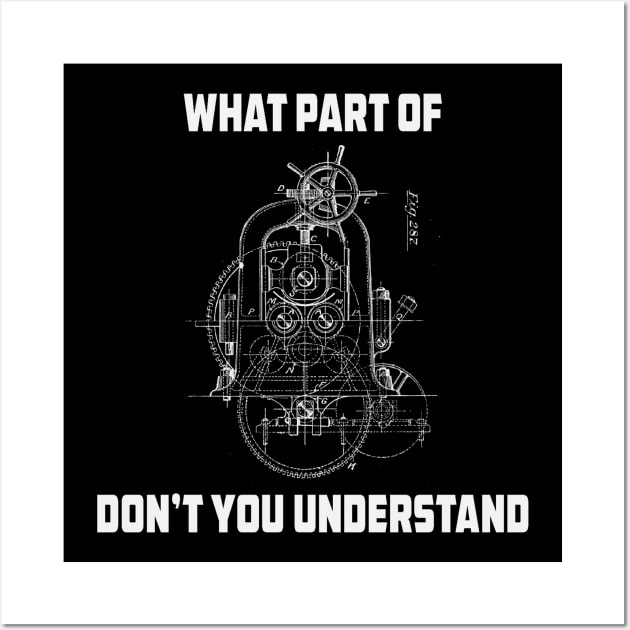 What Part Of Dont You Understand Engineering T-Shirt Wall Art by Rosemarie Guieb Designs